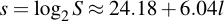 latex:s = \log_2 S \approx 24.18 + 6.04l