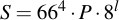 latex:S = 66^4 \* P \* 8^l