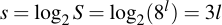 latex:s = \log_2 S = \log_2(8^l) = 3l